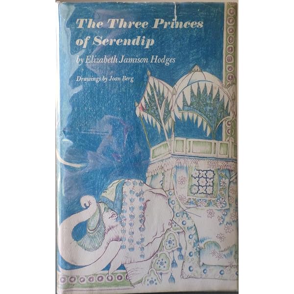 The Three Princes of Serendip: New Tellings of Old Tales for